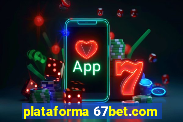 plataforma 67bet.com